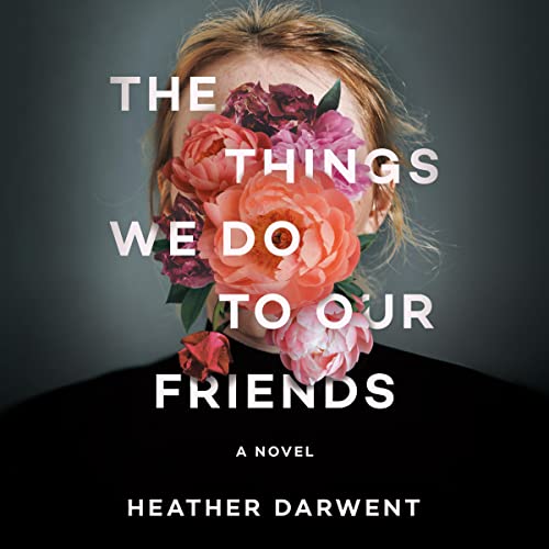 Cover of The Things We Do to Our Friends