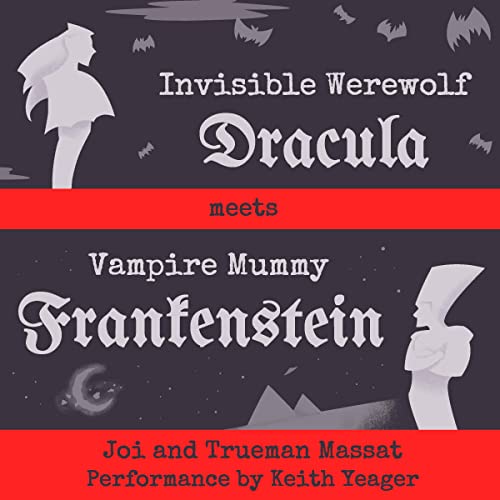 Cover of Invisible Werewolf Dracula Meets Vampire Mummy Frankenstein