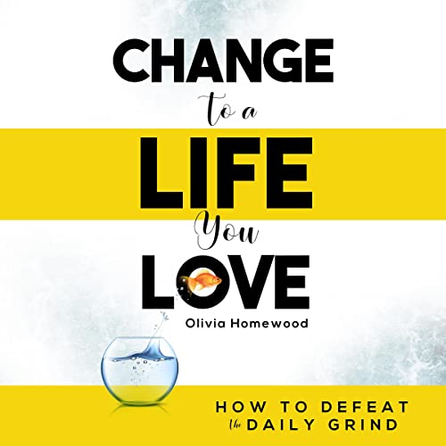 Cover of Change to a Life You Love