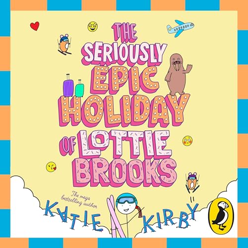 Cover of The Seriously Epic Holiday of Lottie Brooks