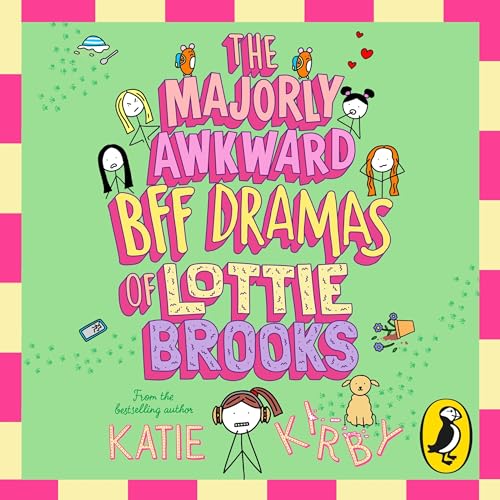 Cover of The Majorly Awkward BFF Dramas of Lottie Brooks