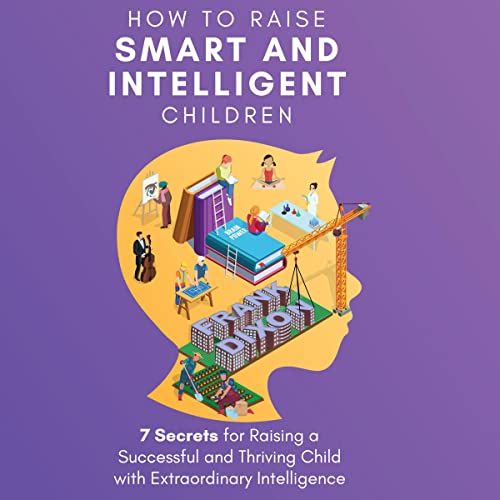 Cover of How to Raise Smart and Intelligent Children