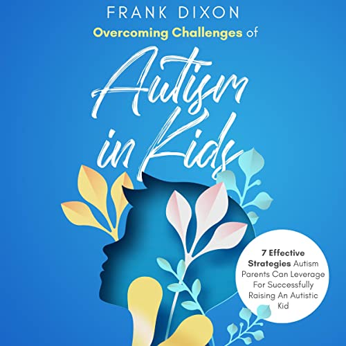 Cover of Overcoming Challenges of Autism in Kids