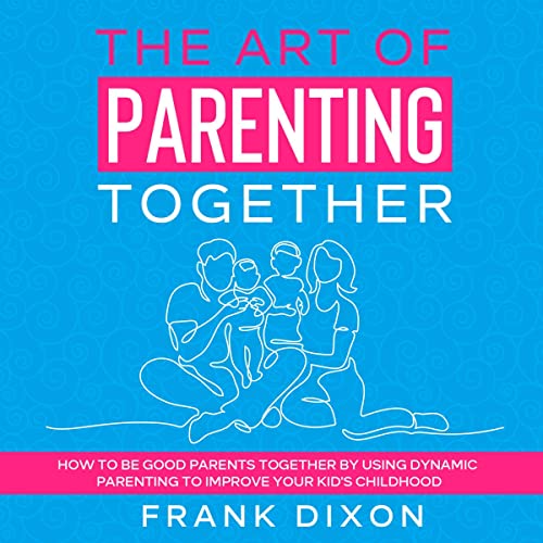 Cover of The Art of Parenting Together
