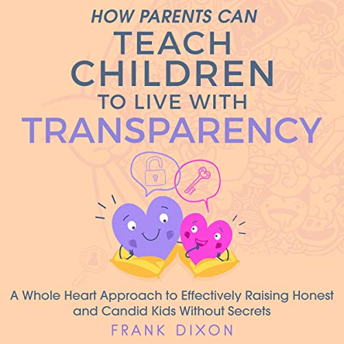 Cover of How Parents Can Teach Children to Live with Transparency