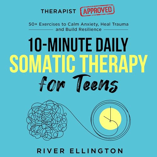 Cover of 10-Minute Daily Somatic Therapy for Teens