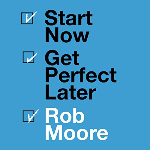 Cover of Start Now. Get Perfect Later.
