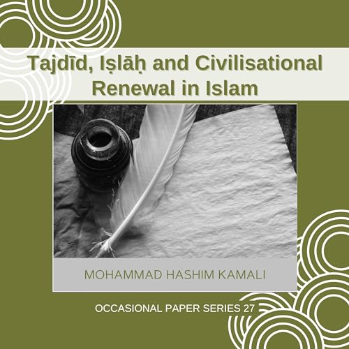 Cover of Tajdīd, Iṣlāḥ and Civilisational Renewal in Islam