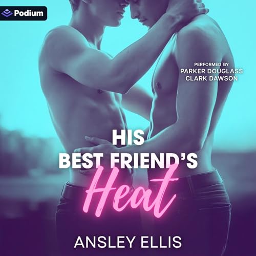 Cover of His Best Friend's Heat