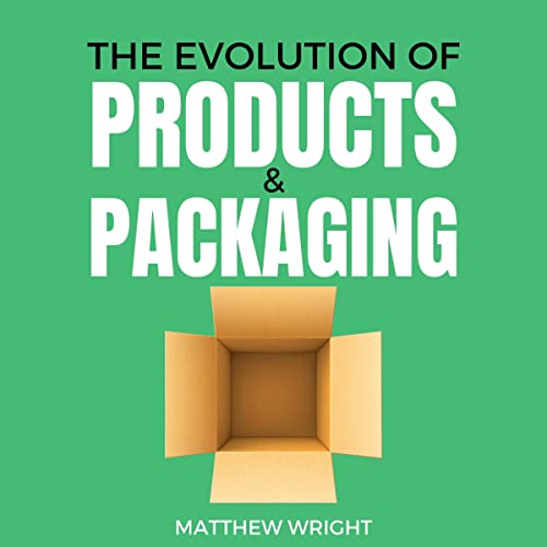 Cover of The Evolution of Products & Packaging