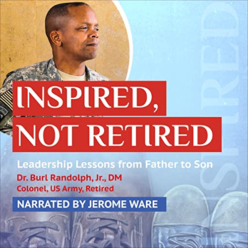 Cover of Inspired, Not Retired: Leadership Lessons from Father to Son