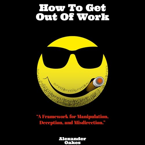 Cover of How to Get Out of Work