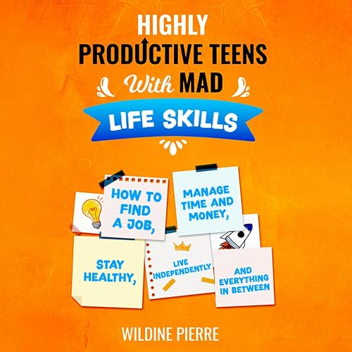Cover of Highly Productive Teens with Mad Life Skills