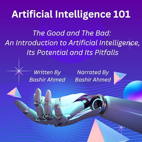 Cover of Artificial Intelligence 101: The Good and the Bad