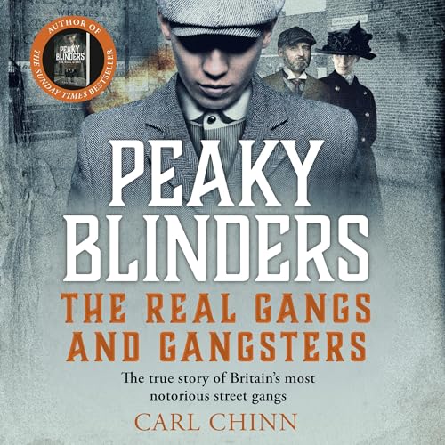 Cover of Peaky Blinders - The Real Gangs and Gangsters