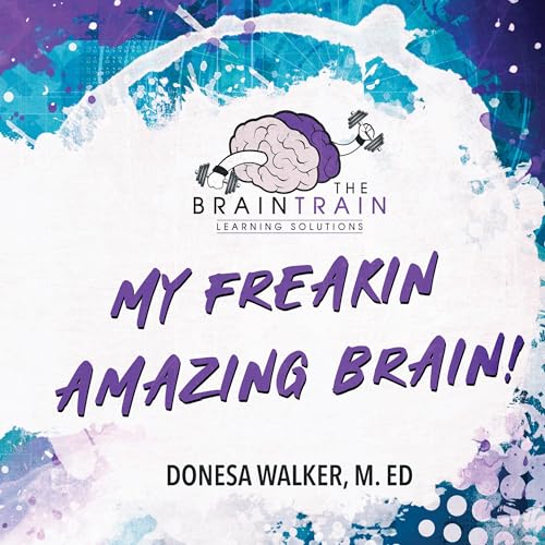 Cover of My Freakin Amazing Brain!