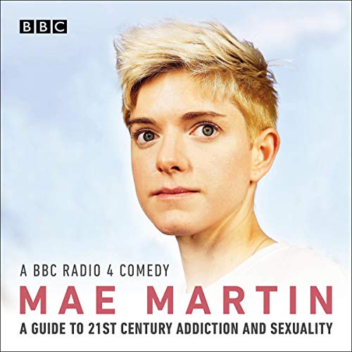 Cover of Mae Martin's Guide to 21st Century Addiction and Sexuality