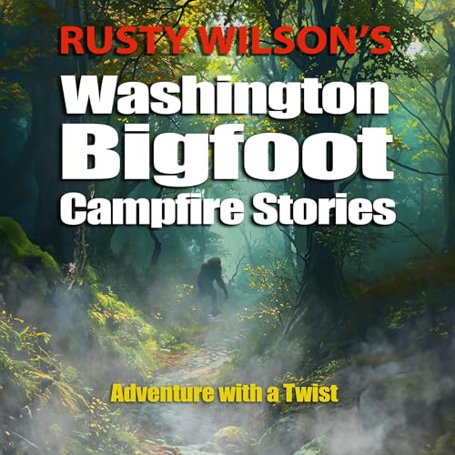 Cover of Rusty Wilson's Washington Bigfoot Campfire Stories