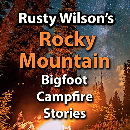 Cover of Rusty Wilson's Rocky Mountain Bigfoot Campfire Stories