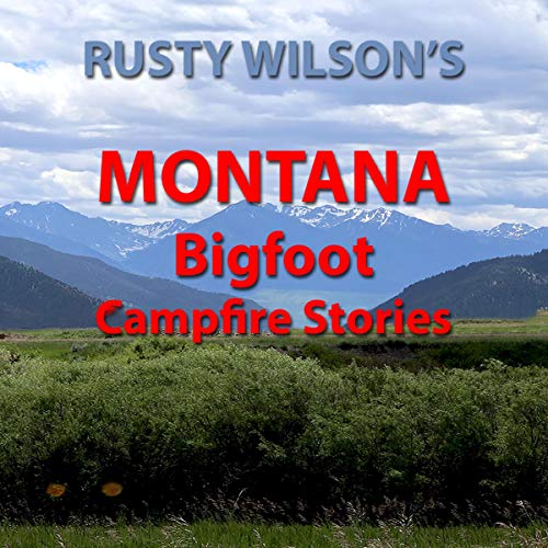 Cover of Rusty Wilson's Montana Bigfoot Campfire Stories