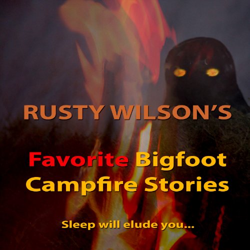 Cover of Rusty Wilson's Favorite Bigfoot Campfire Stories