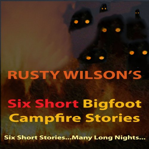 Cover of Six Short Bigfoot Campfire Stories, Book 4