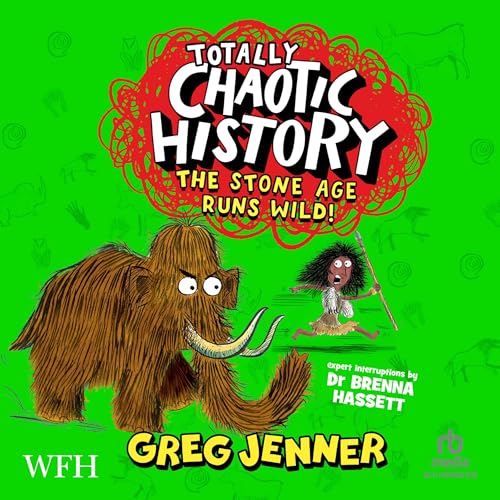 Cover of Totally Chaotic History: The Stone Age Runs Wild!