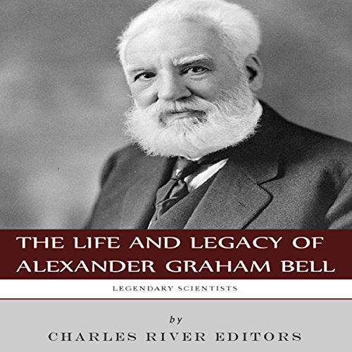 Cover of Legendary Scientists: The Life and Legacy of Alexander Graham Bell