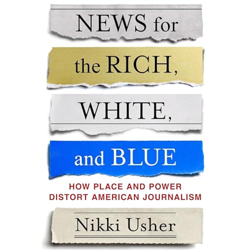 Cover of News for the Rich, White, and Blue