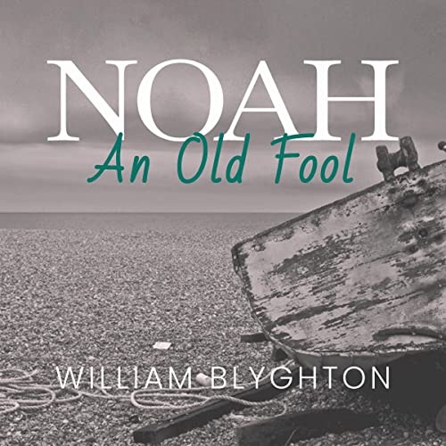 Cover of Noah: An Old Fool