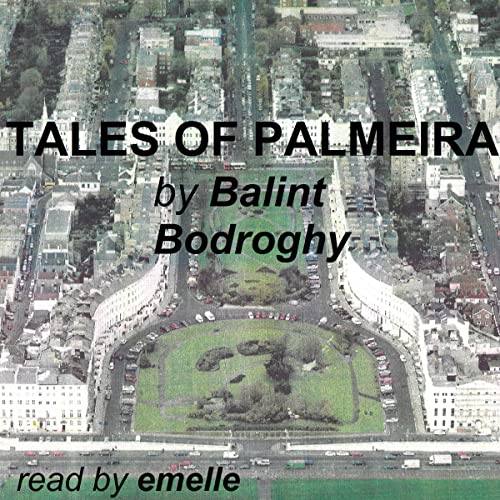 Cover of Tales of Palmeira: Life in Palmeira - and Some of Its Attractions (1968-2014)