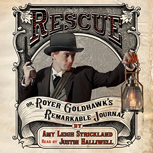 Cover of Rescue OR, Royer Goldhawk's Remarkable Journal, Book 1