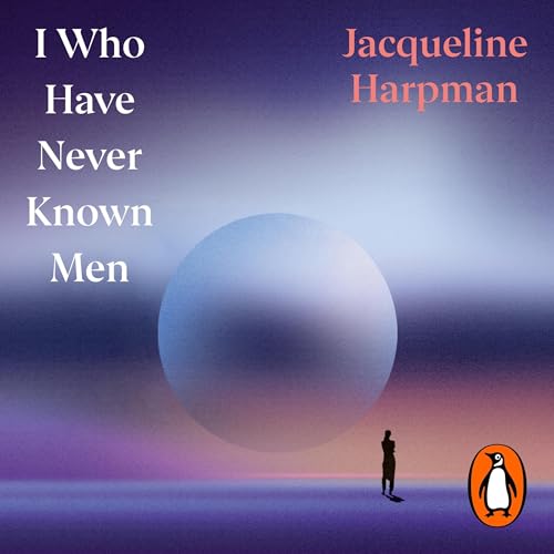 Cover of I Who Have Never Known Men
