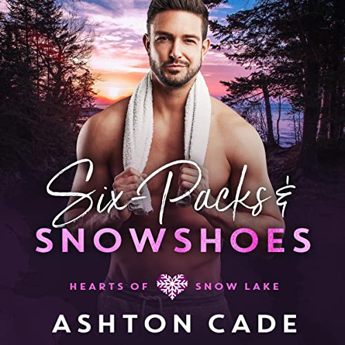 Cover of Six-Packs and Snowshoes