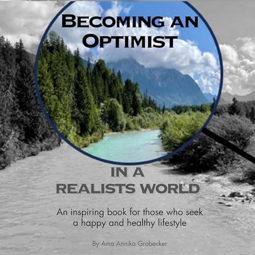 Cover of Becoming an Optimist in a Realists World