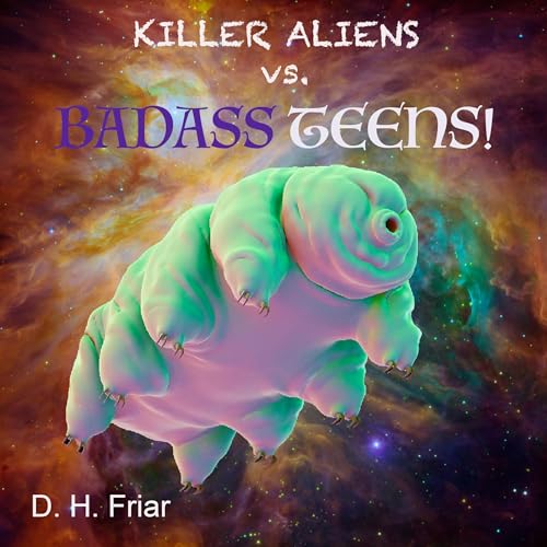 Cover of Killer Aliens vs. Badass Teens!