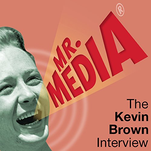 Cover of Mr. Media: The Kevin Brown Interview
