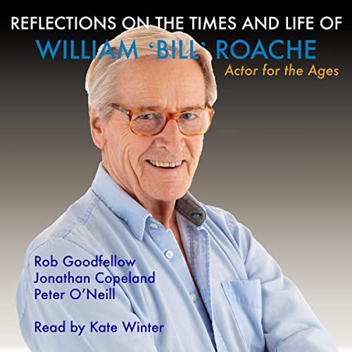 Cover of Reflections on the Times and Life of William 'Bill' Roache
