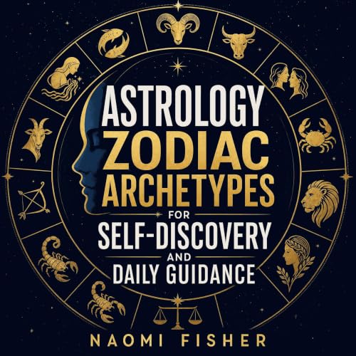 Cover of Astrology Zodiac Archetypes for Self-Discovery and Daily Guidance