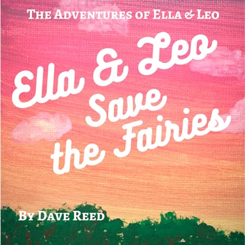 Cover of Ella and Leo Save the Fairies