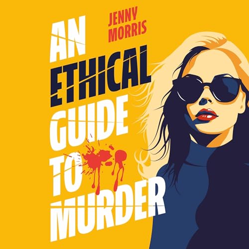 Cover of An Ethical Guide To Murder