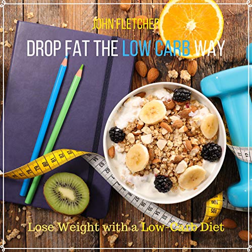 Cover of Drop Fat the Low Carb Way