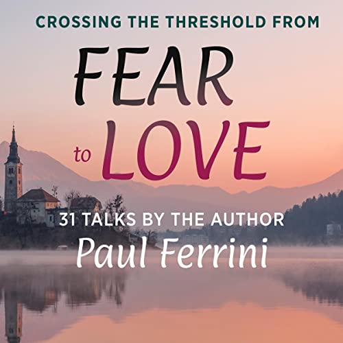 Cover of Crossing the Threshold from Fear to Love