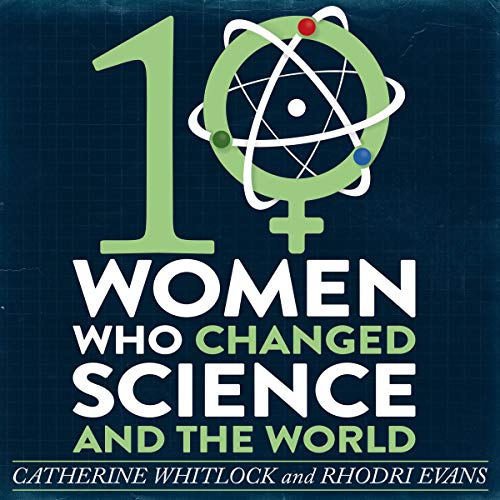 Cover of Ten Women Who Changed Science and the World