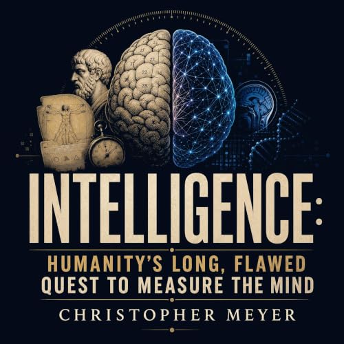 Cover of Intelligence: Humanity's Long, Flawed Quest to Measure the Mind