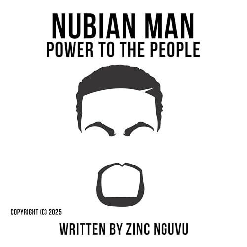 Cover of Nubian Man Power to the People: Episode 1