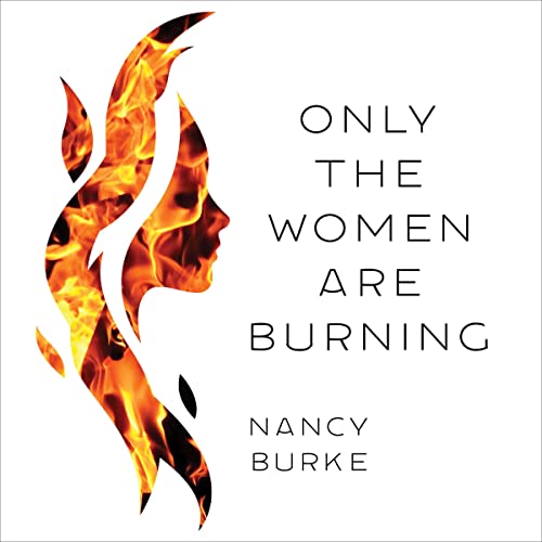 Cover of Only the Women Are Burning