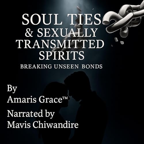 Cover of Soul Ties & Sexually Transmitted Spirits