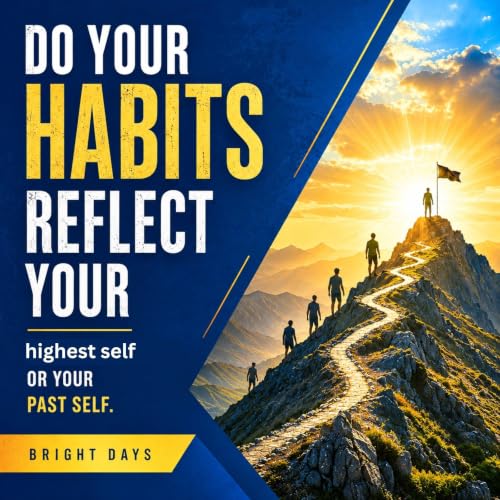 Cover of Do Your Habits Reflect Your Highest Self or Your Past Self?