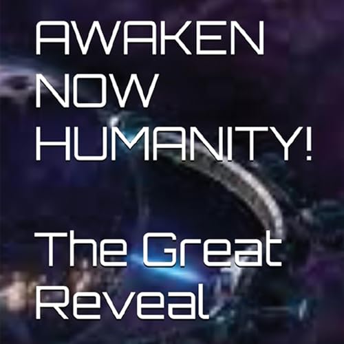Cover of Awaken Now Humanity!